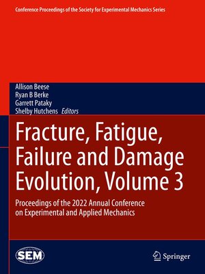 cover image of Fracture, Fatigue, Failure and Damage Evolution, Volume 3